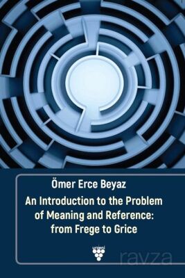 An Introduction to the Problem of Meaning and Reference: from Frege to Grice - 1