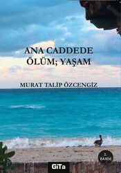 Ana Caddede Ölüm; Yaşam - Gita Yayınları
