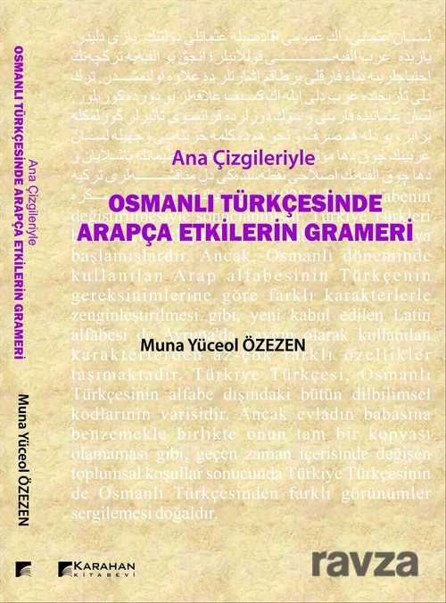 Ana Çizgileriyle Osmanlı Türkçesinde Arapça Etkilerin Grameri - Karahan Kitabevi (Ders Kitapları)