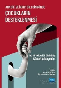 Ana Dili ve İkinci Dil Ediniminde Çocukların Desteklenmesi - Ana Dili ve İkinci Dil Ediniminde Günce - 1