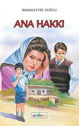 Ana Hakkı/Kemalettin Tuğcu'dan Seçmeler Dizisi - Erdem Çocuk Yayınları