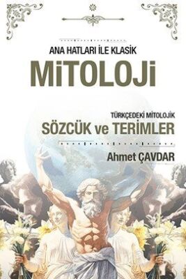 Ana Hatları ile Klasik Mitoloji ve Türkçedeki Mitolojik Sözcük ve Terimler - 1