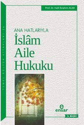 Ana Hatlarıyla İslam Aile Hukuku - Ensar Neşriyat