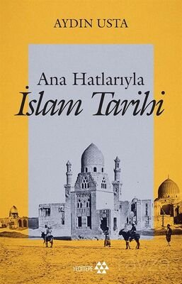 Ana Hatlarıyla İslam Tarihi - 1
