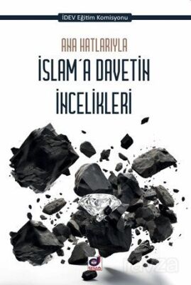 Ana Hatlarıyla İslam'a Davetin İncelikleri - 1