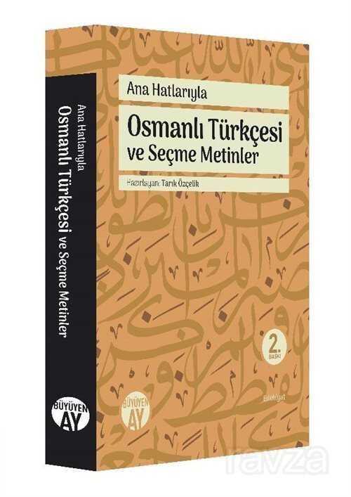 Ana Hatlarıyla Osmanlı Türkçesi ve Seçme Metinler - 1