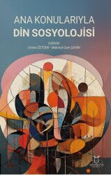 Ana Konularıyla Din Sosyolojisi - Akademisyen Yayınevi