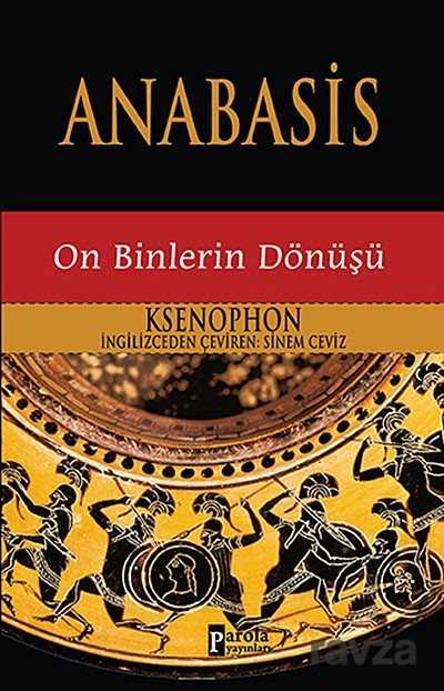 Anabasis - On Binlerin Dönüşü - Parola Yayınları