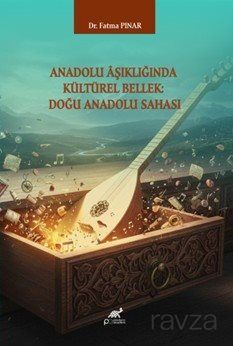 Anadolu Aşıklığında Kültürel Bellek: Doğu Anadolu Sahası - 1