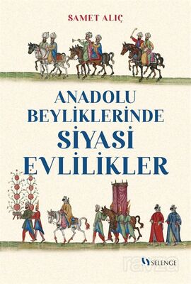 Anadolu Beyliklerinde Siyasi Evlilikler - 1