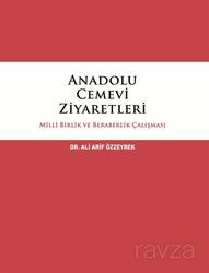 Anadolu Cemevi Ziyaretleri Milli Birlik ve Beraberlik Çalışması - İtalik Yayınları