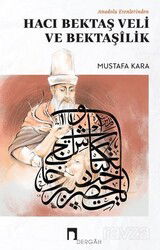 Anadolu Erenlerinden Hacı Bektaş Veli Ve Bektaşilik - Dergah Yayınları