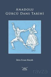Anadolu Gürcü Dans Tarihi - Heyamola Yayınları