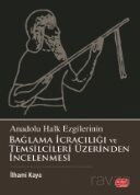 Anadolu Halk Ezgilerinin Bağlama İcracılığı ve Temsilcileri Üzerinden İncelenmesi - Nobel Bilimsel