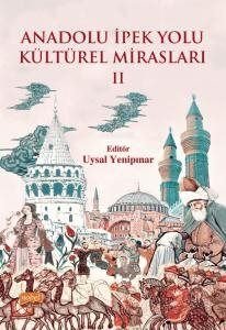 Anadolu İpek Yolu Kültürel Mirasları 2 - 1