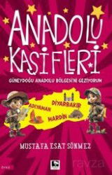 Anadolu Kaşifleri / Güneydoğu Anadolu Bölgesi'ni Geziyorum - Çınaraltı Yayın Dağıtım