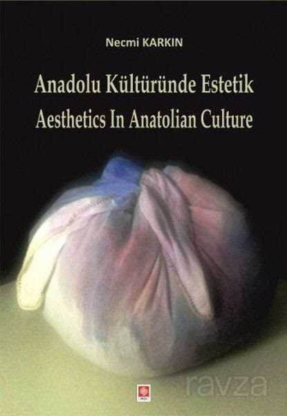 Anadolu Kültüründe Estetik - 1