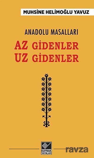 Anadolu Masalları - Az Gidenler Uz Gidenler - Kaynak Yayınları