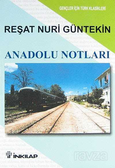 Anadolu Notları (Gençler İçin) - İnkılap Kitabevi