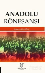 Anadolu Rönesansı - Akademisyen Kitabevi