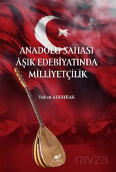 Anadolu Sahası Aşık Edebiyatında Milliyetçilik - Paradigma Akademi Yayınları
