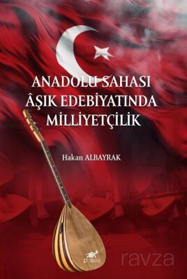Anadolu Sahası Aşık Edebiyatında Milliyetçilik - 1