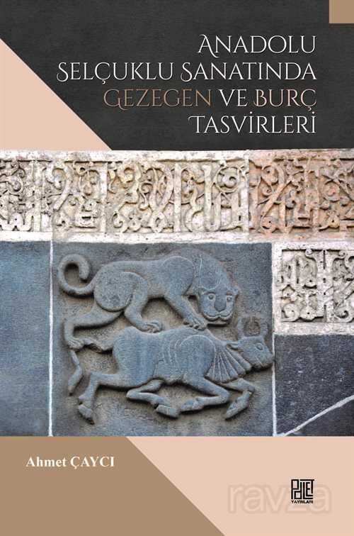 Anadolu Selçuklu Sanatının Gezegen ve Burç Tasvirleri - 1