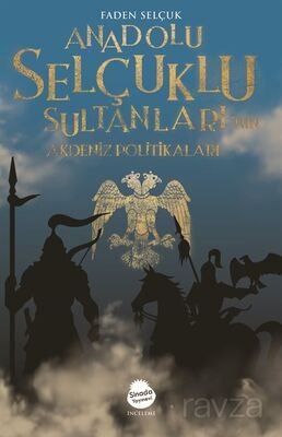 Anadolu Selçuklu Sultanları'nın Akdeniz Politikaları - 1