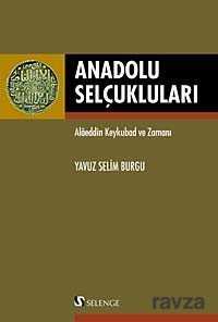 Anadolu Selçukluları - Selenge Yayınları