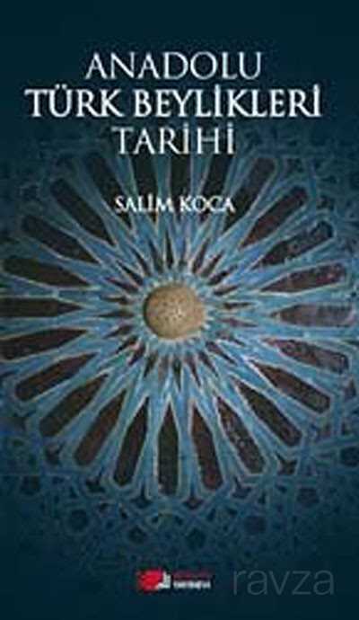 Anadolu Türk Beylikleri Tarihi - Berikan Yayınevi
