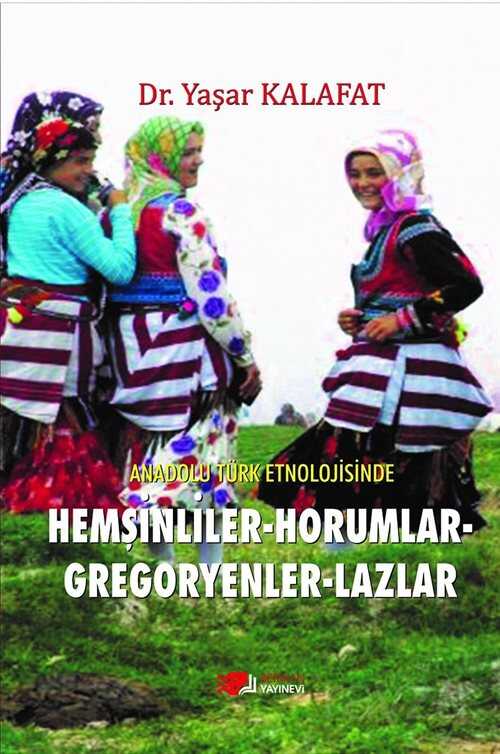 Anadolu Türk Etnolojisinde Hemşinliler-Horumlar-Gregoryenler - Berikan Yayınevi