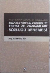 Anadolu Türk Halk Hekimliği Terim ve Kavramları Sözlüğü Denemesi - Kömen Yayınları (Konya)