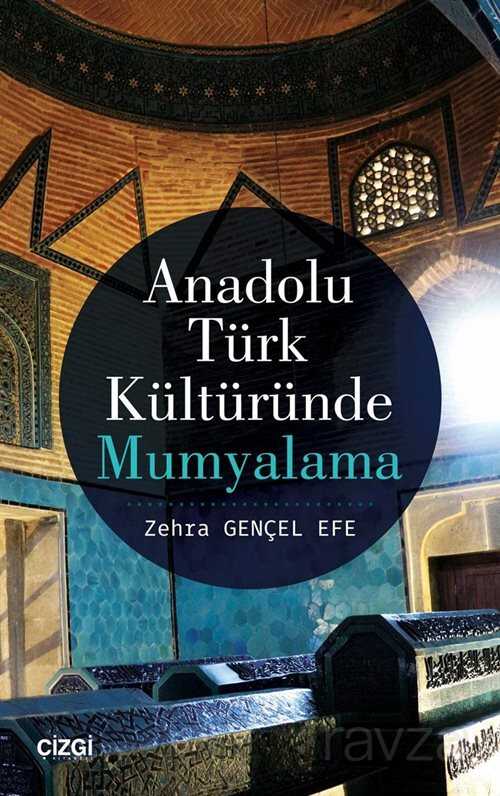 Anadolu Türk Kültüründe Mumyalama - Çizgi Kitabevi