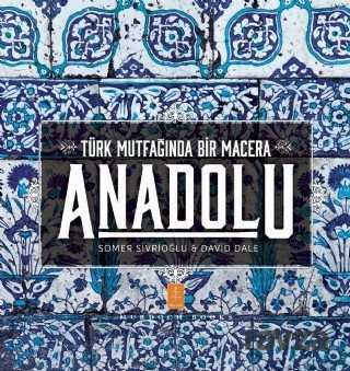 Anadolu: Türk Mutfağında Bir Macera - Nobel Yaşam