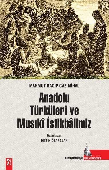 Anadolu Türküleri ve Musıki İstikbalimiz - 1