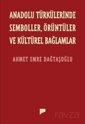 Anadolu Türkülerinde Semboller, Örüntüler ve Kültürel Bağlamlar - 1