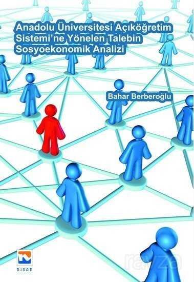 Anadolu Üniversitesi Açıköğretim Sistemi'ne Yönelen Talebin Sosyoekonomik Analizi - 1