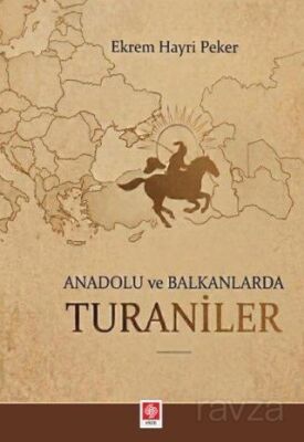 Anadolu ve Balkanlarda Turaniler - 1