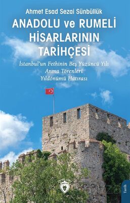 Anadolu ve Rumeli Hisarlarının Tarihçesi - 1