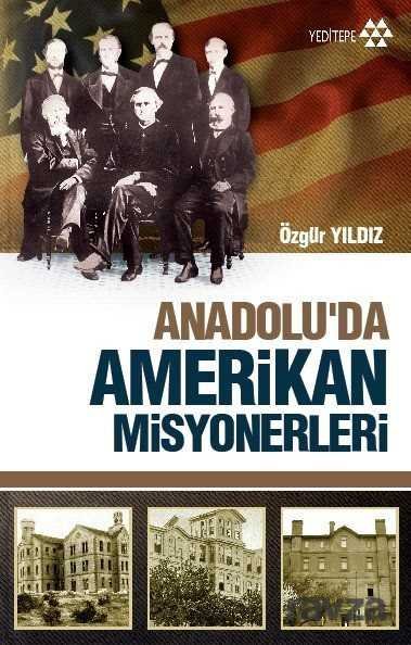 Anadolu'da Amerikan Misyonerleri - 1