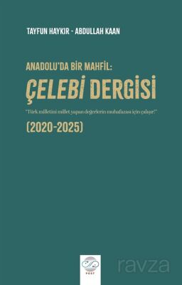 Anadolu'da Bir Mahfil: Çelebi Dergisi (2020-2025) - 1