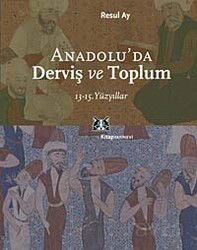 Anadolu'da Derviş ve Toplum /13-15.Yüzyıllar - Kitap Yayınevi