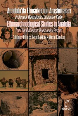 Anadolu'da Etnoarkeoloji Araştırmaları / Ethnoarchaeological Studies in Anatolia - 1
