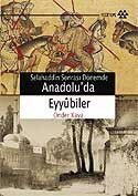 Anadolu’da Eyyubiler / Selahaddin Sonrası Dönemde - Yeditepe Yayınevi