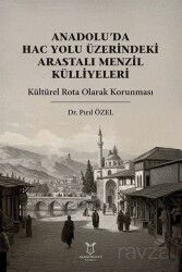 Anadolu'da Hac Yolu Üzerindeki Arastalı Menzil Külliyeleri - Akademisyen Kitabevi