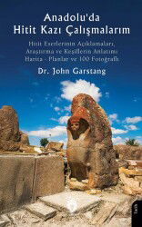 Anadolu'da Hitit Kazı Çalışmalarım - Dorlion Yayınevi