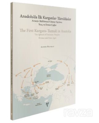 Anadolu'da İlk Kurganlar-Tümülüsler: Avrasya Halklarının Güneye Yayılımı - Tunç ve Demir Çağlar - 1