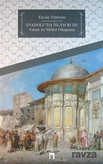 Anadolu'da İslam Ruhu - Dergah Yayınları