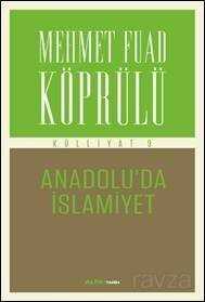 Anadolu'da İslamiyet / Mehmet Fuad Köprülü Külliyat 9 - Alfa Yayınları