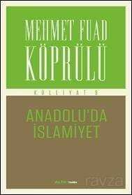 Anadolu'da İslamiyet / Mehmet Fuad Köprülü Külliyat 9 - 1